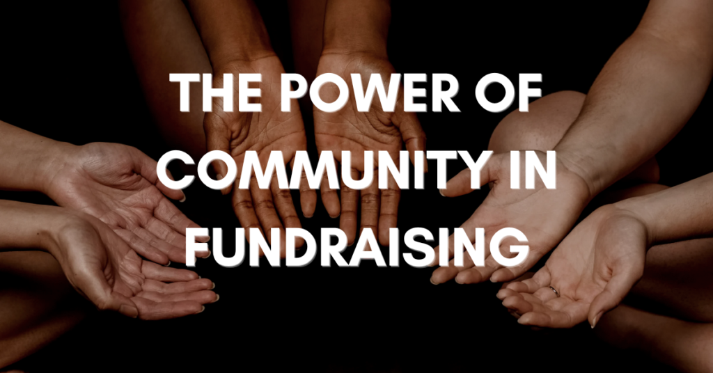 The Power of Community in Fundraising